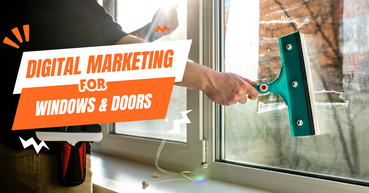 Digital Marketing for Window and Door Companies