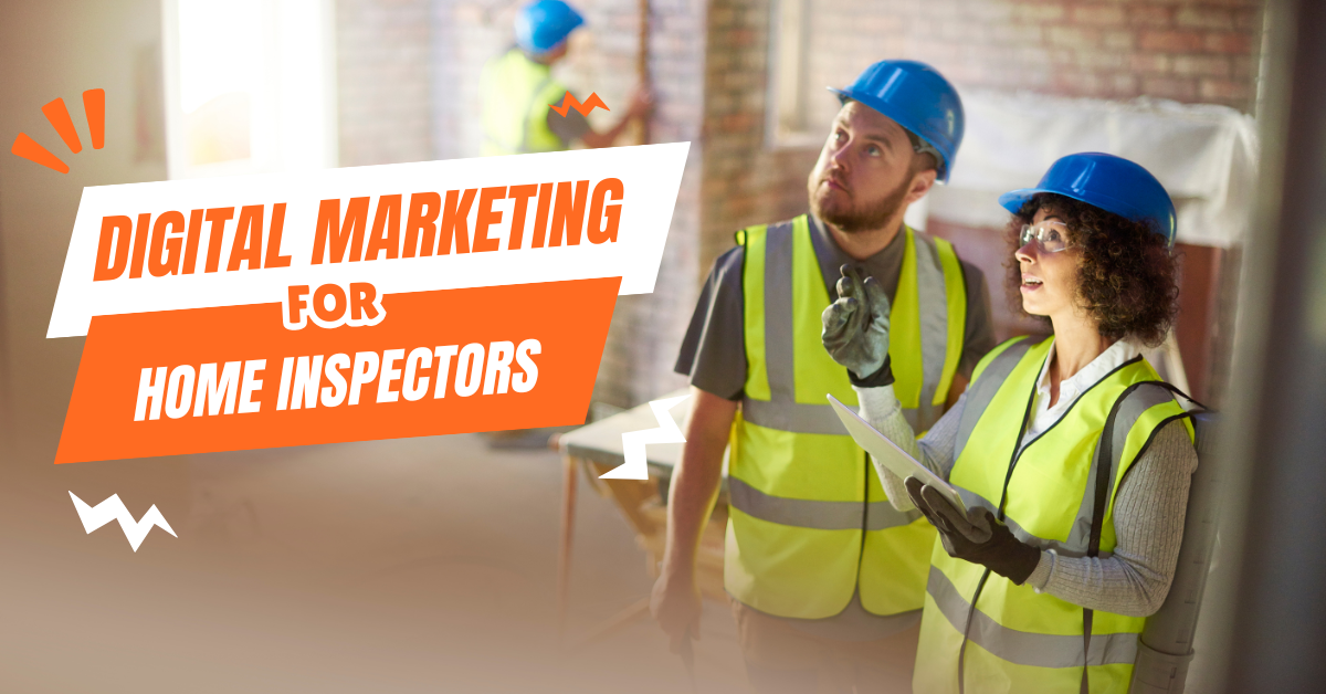 Digital Marketing for Home Inspectors